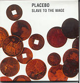 Placebo - Slave To The Wage CD1